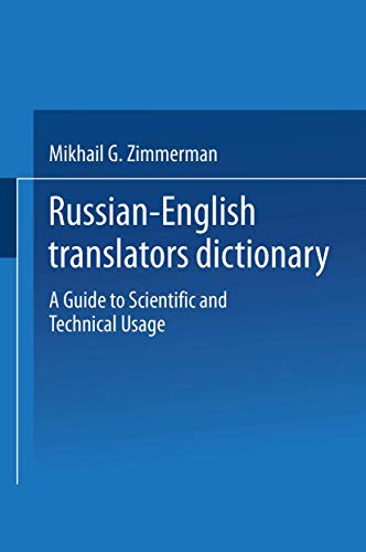 Russian-English Translators Dictionary: A Guide to Scientific and Technical Usage