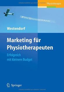 Marketing für Physiotherapeuten: Erfolgreich mit kleinem Budget