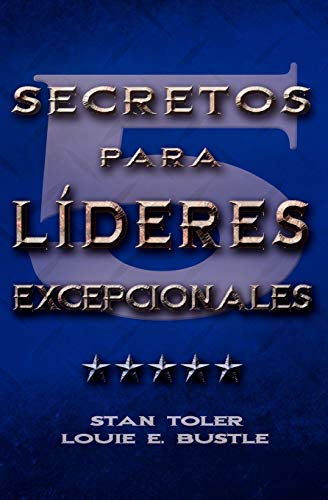 CINCO SECRETOS PARA LIDERES EXCEPIONALES (Spanish: Five Secrets of Exceptional Leaders)