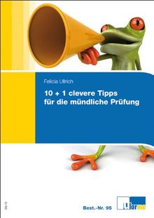 Ratgeber für die mündliche Prüfung. 10 clevere Tips für die mündliche Prüfung: Der kleine Ratgeber im handlichen Hosentaschenformat