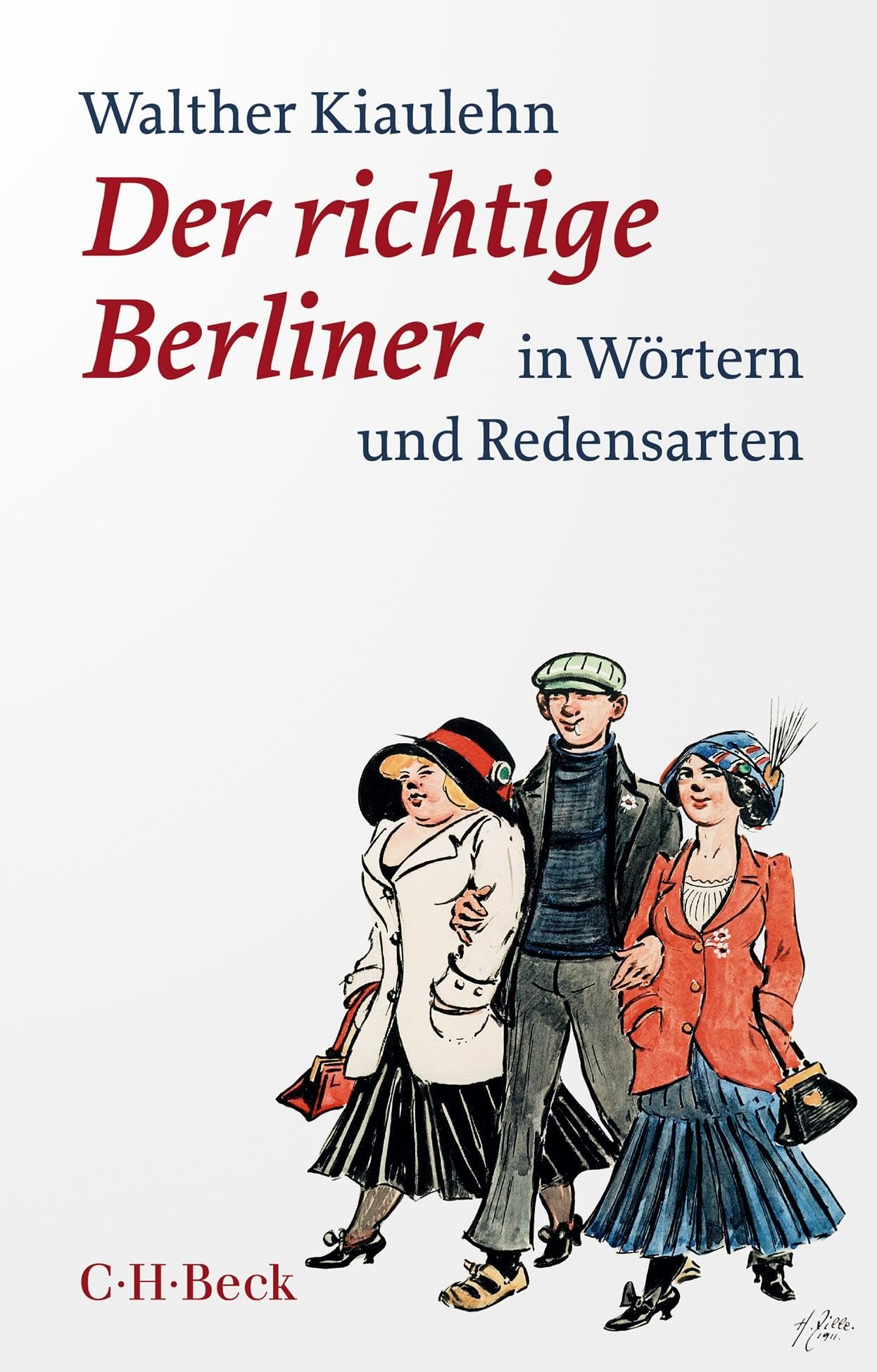 Der richtige Berliner: in Wörtern und Redensarten (Beck Paperback)