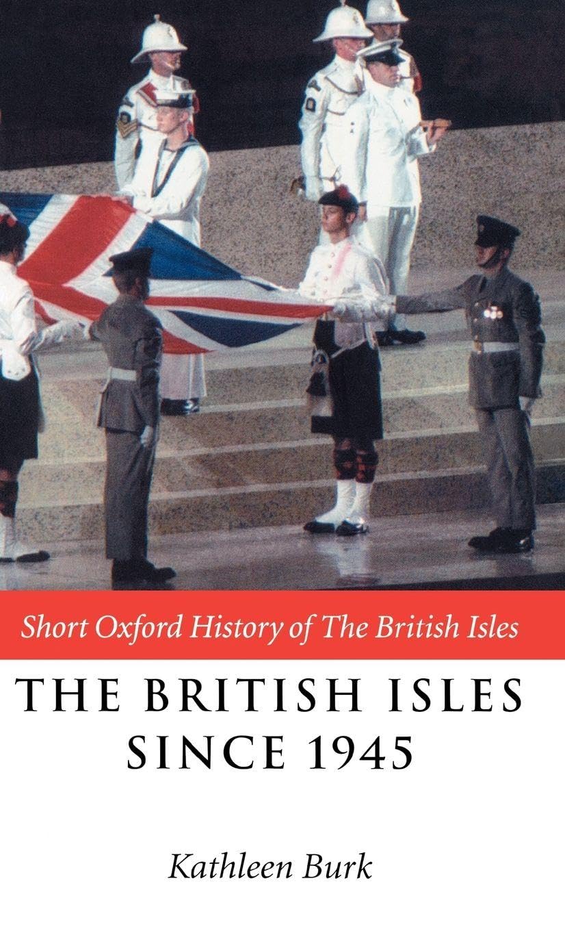 The British Isles Since 1945 (Short Oxford History of the British Isles)
