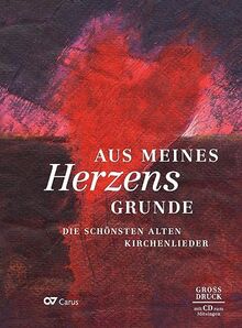 Aus meines Herzens Grunde: Liederbuch im Großdruck