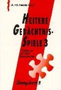 Heitere Gedächtnisspiele 3. Training zur geistigen Konzentration: Heitere Gedächtnisspiele 3, Trainerhandbuch