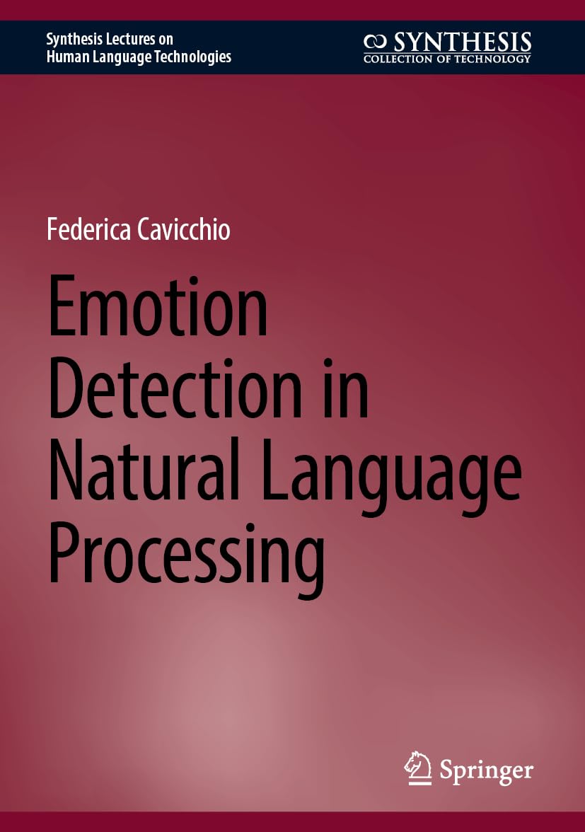 Emotion Detection in Natural Language Processing (Synthesis Lectures on Human Language Technologies)