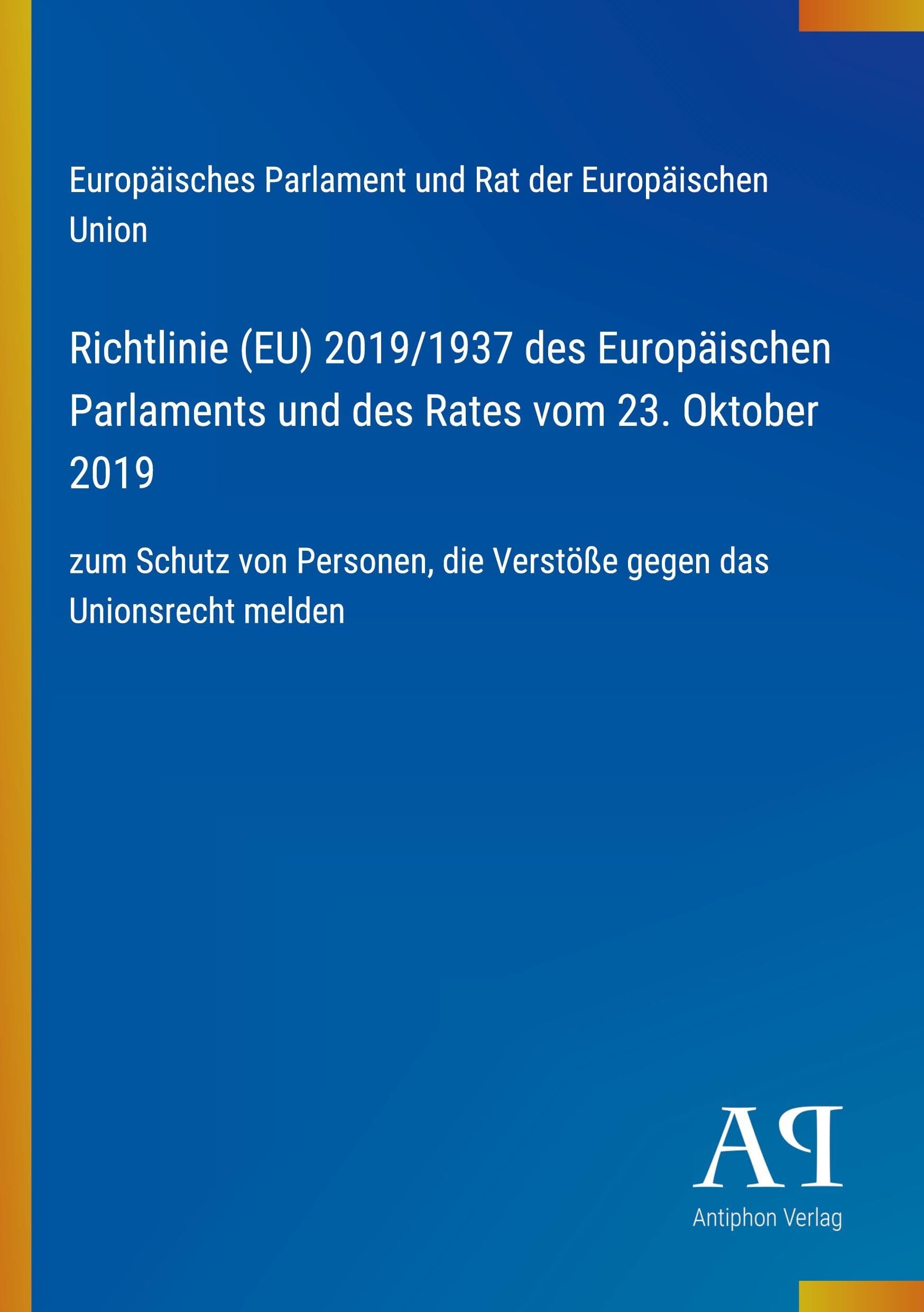 Richtlinie (EU) 2019/1937 des Europäischen Parlaments und des Rates vom 23. Oktober 2019
