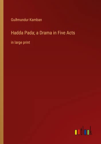 Hadda Pada; a Drama in Five Acts: in large print