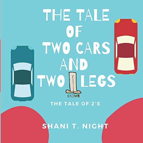 The Tale of Two Cars and Two Brown Legs: The Tale of 2s (Interesting Tales, Band 1)