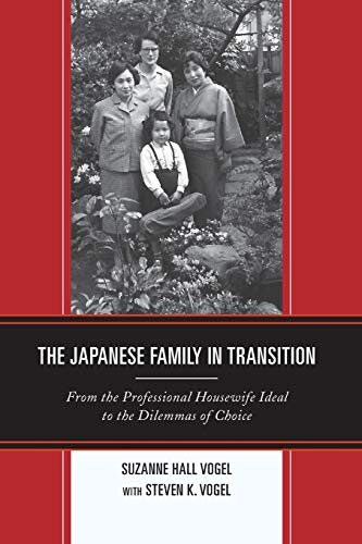 The Japanese Family in Transition: From the Professional Housewife Ideal to the Dilemmas of Choice (Asia / Pacific /Perspectives)