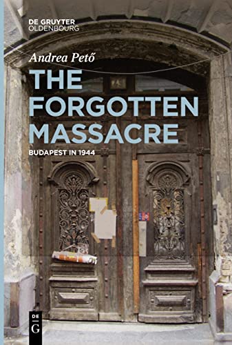 The Forgotten Massacre: Budapest in 1944