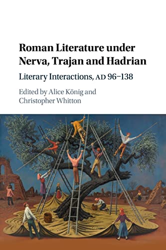 Roman Literature under Nerva, Trajan and Hadrian: Literary Interactions, Ad 96-138