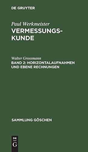 Horizontalaufnahmen und ebene Rechnungen (Sammlung Göschen, 469/469a)