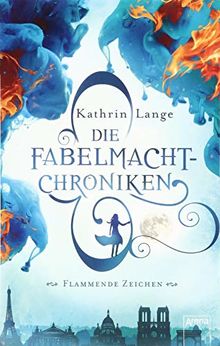 Die Fabelmacht-Chroniken / Die Fabelmacht-Chroniken (1). Flammende Zeichen