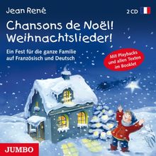 Chansons de Noel! Weihnachtslieder!: Ein Fest für die ganze Familie auf Französich und Deutsch