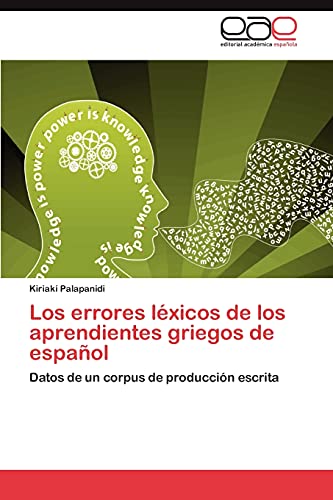 Los errores léxicos de los aprendientes griegos de español: Datos de un corpus de producción escrita