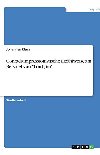 Conrads impressionistische Erzählweise am Beispiel von Lord Jim