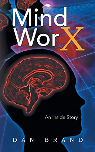 Mind WorX: An Inside Story