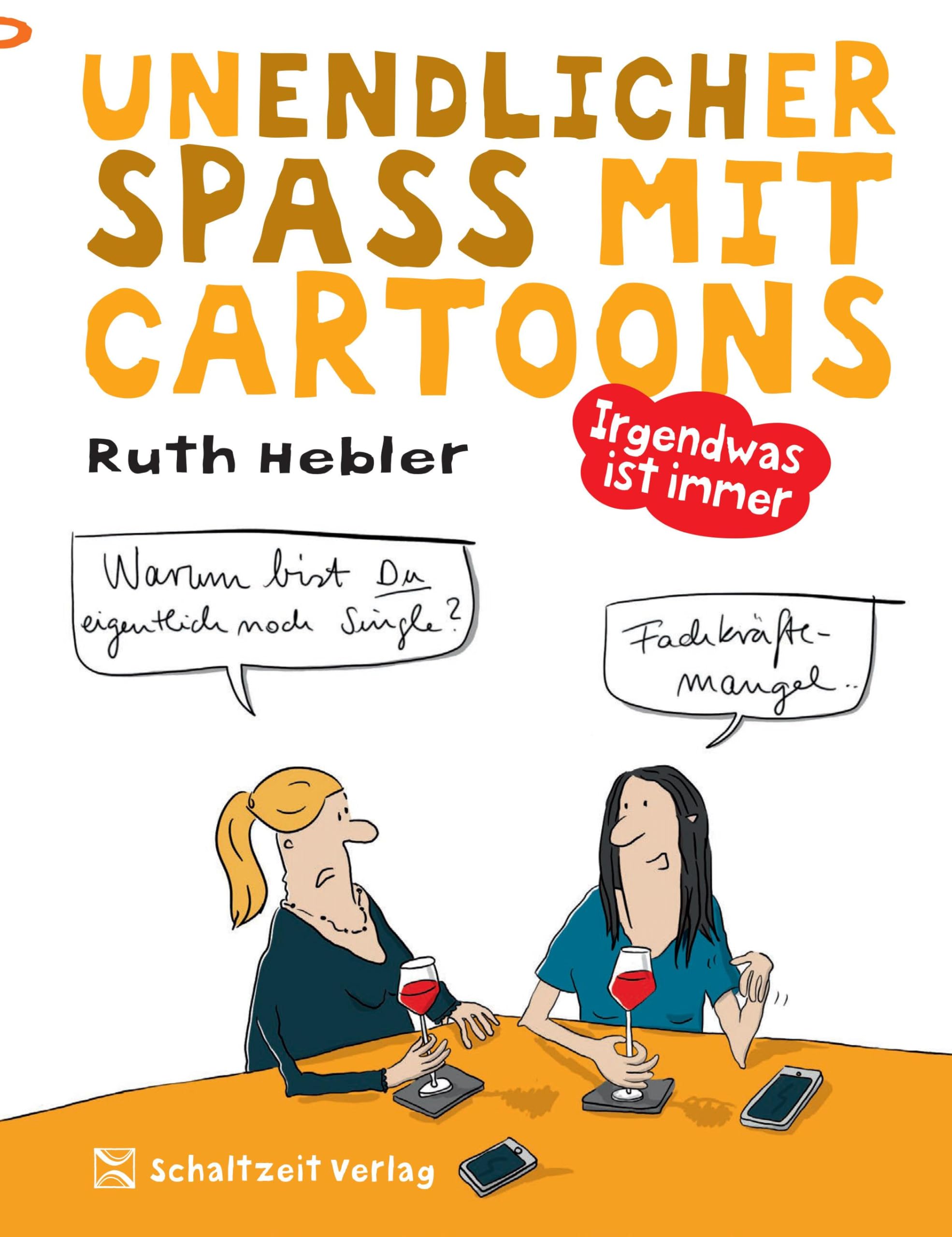 Irgendwas ist immer: Unendlicher Spaß mit Cartoons 3 - Humor für jede ...