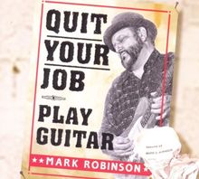 Quit Your Job-Play Guitar