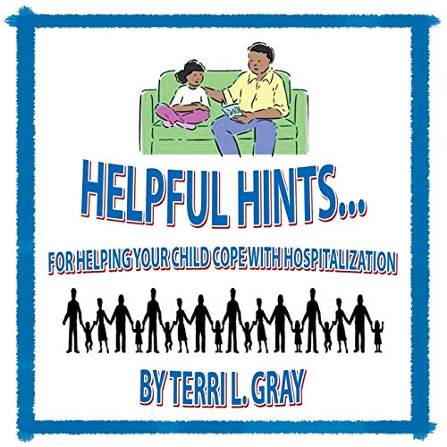 Helpful Hints...: For Helping Your Child Cope With Hospitalization