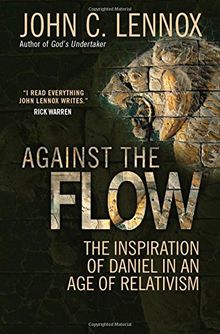 Against the Flow: The Inspiration of Daniel in an Age of Relativism