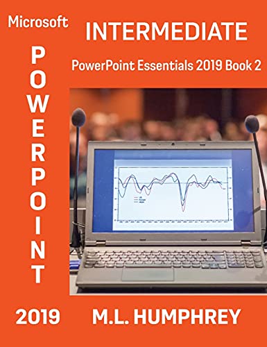PowerPoint 2019 Intermediate (PowerPoint Essentials 2019, Band 2)