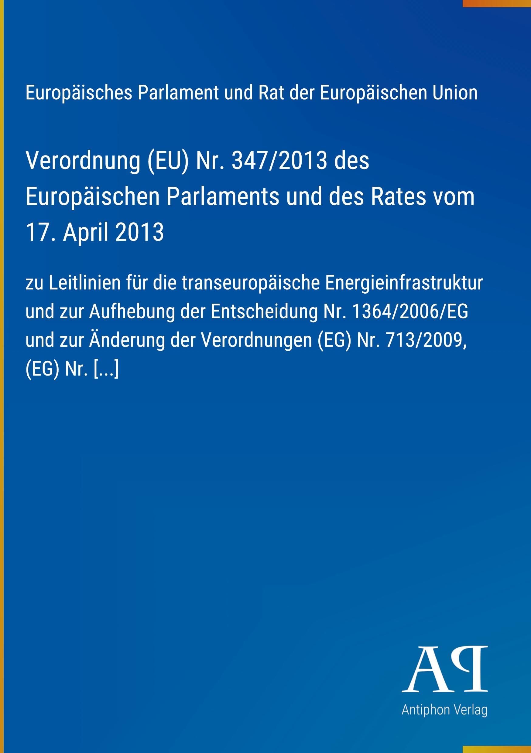 Verordnung (EU) Nr. 347/2013 des Europäischen Parlaments und des Rates vom 17. April 2013