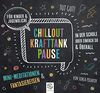 CHILLOUT KRAFTTANK PAUSE * Mini-Meditationen und Fantasiereisen für Kinder und Jugendliche * Inklusive CD als MP3-Download
