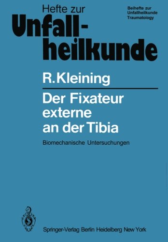 Der Fixateur externe an der Tibia: Biomechanische Untersuchungen (Hefte zur Zeitschrift Der Unfallchirurg)