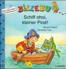 Billebu. Schiff ahoi, kleiner Pirat!.
