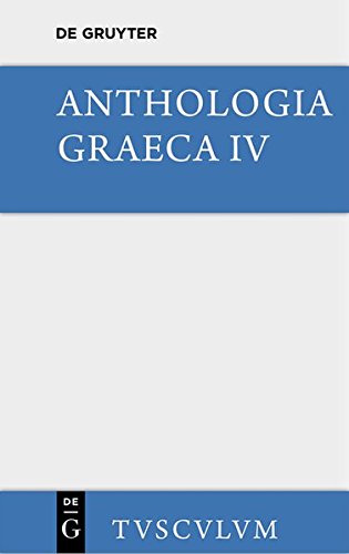 Anthologia Graeca: Buch XII - XVI: Mit Namen- und Sachverzeichnis und anderen vollständigen Registern (Sammlung Tusculum)