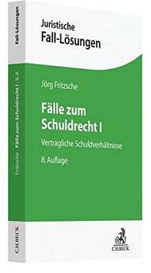 Fälle zum Schuldrecht I: Vertragliche Schuldverhältnisse (Juristische Fall-Lösungen)