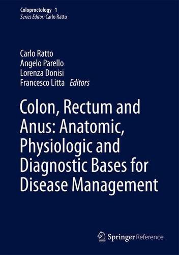 Colon, Rectum and Anus: Anatomic, Physiologic and Diagnostic Bases for Disease Management (Coloproctology)