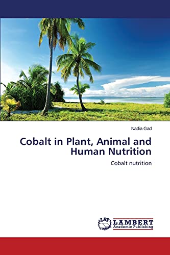 Cobalt in Plant, Animal and Human Nutrition: Cobalt nutrition