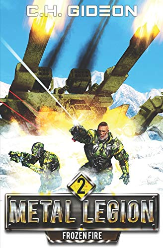 Frozen Fire: Mechanized Warfare on a Galactic Scale (Metal Legion, Band 2)