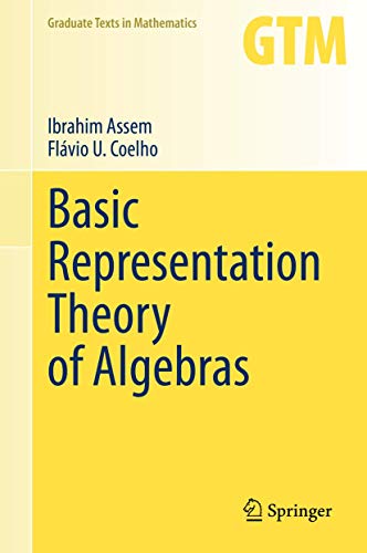Basic Representation Theory of Algebras (Graduate Texts in Mathematics, 283, Band 283)