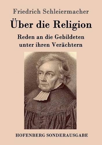 Über die Religion: Reden an die Gebildeten unter ihren Verächtern