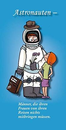 Astronauten - Männer, die ihren Frauen von ihren Reisen nichts mitbringen müssen