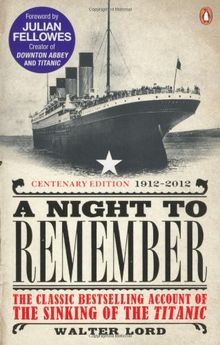 A Night to Remember: The Classic Bestselling Account of the Sinking of the Titanic