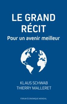 Le Grand récit: Pour un avenir meilleur