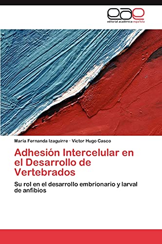 Adhesión Intercelular en el Desarrollo de Vertebrados: Su rol en el desarrollo embrionario y larval de anfibios