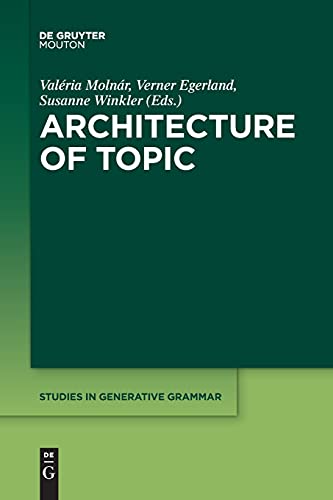 Architecture of Topic (Studies in Generative Grammar [SGG], 136)