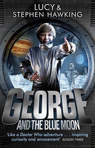 Lucy Hawking George And The Blue Moon (George's Secret Key To The Universe, Band 5)