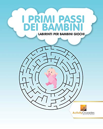 I Primi Passi Dei Bambini : Labirinti Per Bambini Giochi