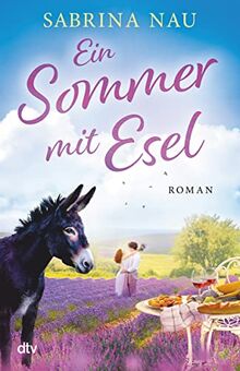 Ein Sommer mit Esel: Roman | Ein atmosphärischer Provence-Roman über Mütter, Töchter und die Liebe