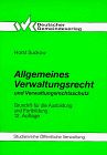 Allgemeines Verwaltungsrecht und Verwaltungsrechtsschutz. Grundriß für die Ausbildung und Fortbildung