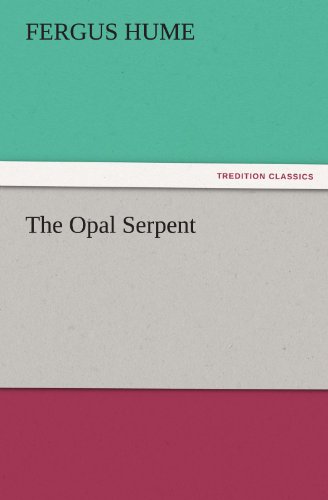 The Opal Serpent (TREDITION CLASSICS)