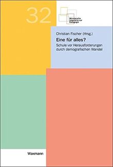 Eine für alles?: Schule vor Herausforderungen durch demografischen Wandel (Münstersche Gespräche zur Pädagogik)