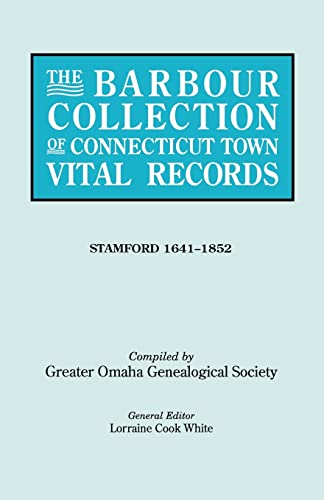 The Barbour Collection of Connecticut Town Vital Records. Volume 42: Stamford 1641-1852