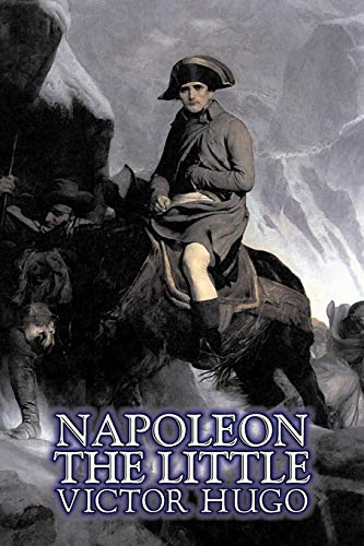 Napoleon the Little by Victor Hugo, Fiction, Action & Adventure, Classics, Literary